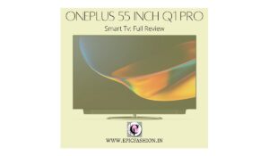 OnePlus 55 inch Q1 Pro Smart Tv Full Review